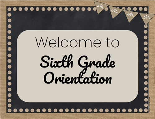 Sixth Grade Orientation